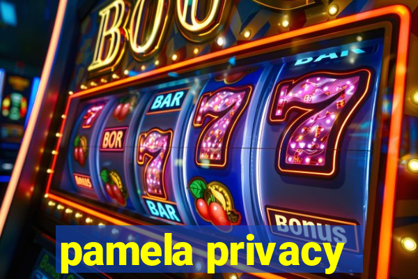 pamela privacy